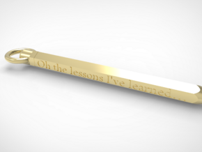 Oh the Lessons I've Learned in 14k Gold Plated Brass: Medium