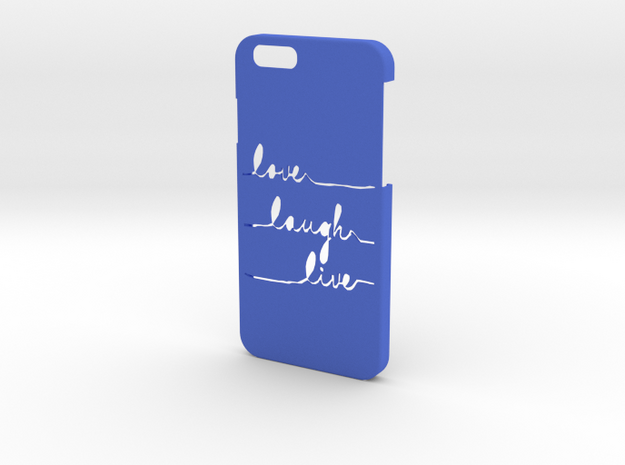 IPHONE 6 LOVE LAUGH LIVE in Blue Processed Versatile Plastic