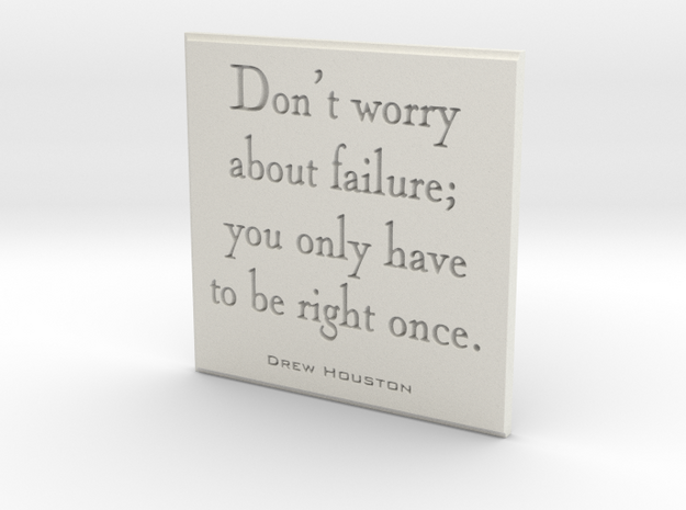 Don't worry about failure in White Natural Versatile Plastic
