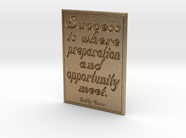 Success is where preparation and opportunity meet in Polished Gold Steel