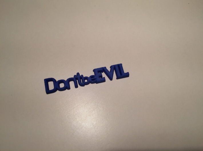 Don't be Evil 3d printed 