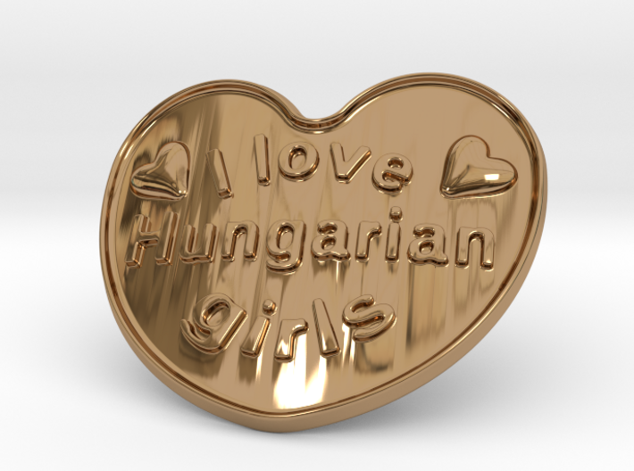 I Love Hungarian Girls 3d printed