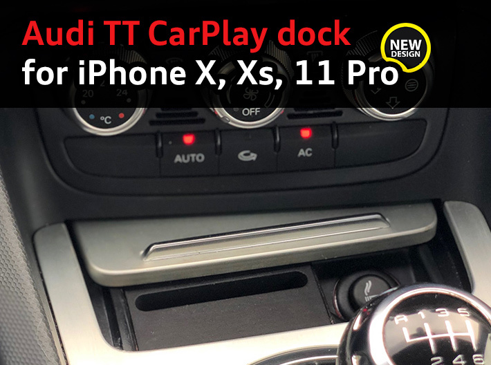 Audi TT dock for iPhone X/XS/11 Pro 3d printed Audi TT CarPlay dock for iPhone X and XS
