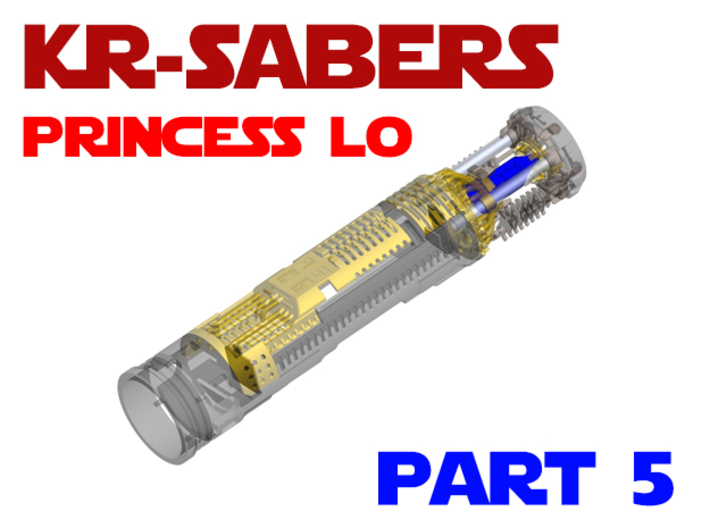 KR-Sabers Princess LO - Master Part5 3d printed