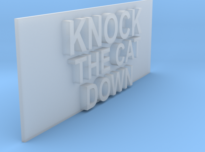 knock the cat down sign 3d printed