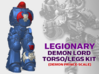 Nightmare Legionary: Demon Lord Torso/Leg Kit 3d printed 