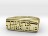 Life is Terrible Ring Sz 8/17.9mm 3d printed 