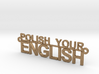 POLISH YOUR ENGLISH 3d printed 